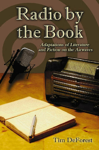 Radio by the Book: Adaptations of Literature and Fiction on the Airwaves