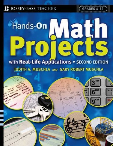 Hands-On Math Projects With Real-Life Applications: Grades 6-12 (J-B Ed: Hands On 2nd edition)