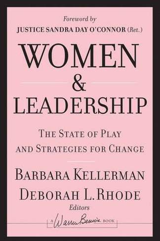 Women and Leadership: The State of Play and Strategies for Change (J-B Warren Bennis Series)