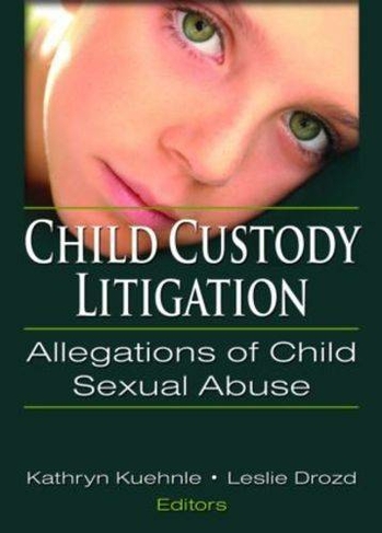 Child Custody Litigation: Allegations of Child Sexual Abuse