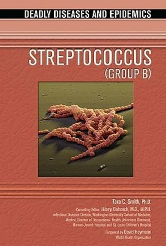 Streptococcus B: (Deadly Diseases and Epidemics)