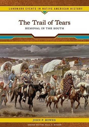 The Trail of Tears: (Landmark Events in Native American History)