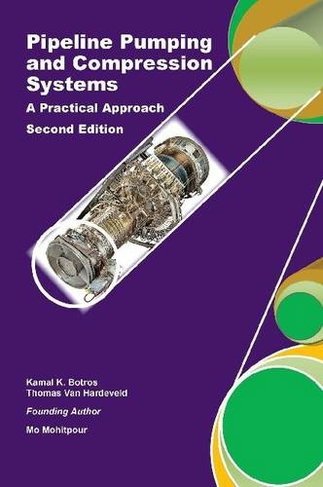 Pipeline Pumping and Compression Systems: A Practical Approach (2nd Revised edition)