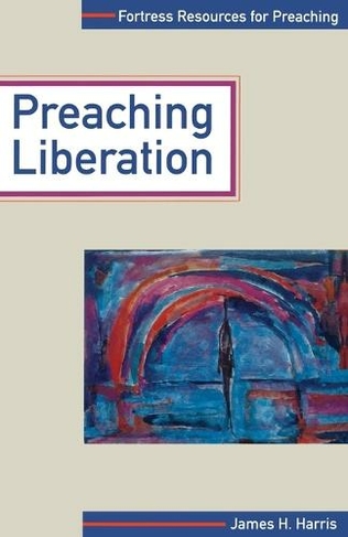 Preaching Liberation: (Fortress Resources for Preaching)