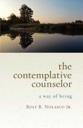 The Contemplative Counselor: A Way of Being