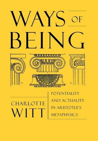 Ways of Being: Potentiality and Actuality in Aristotle's Metaphysics