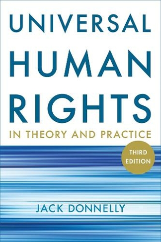 Universal Human Rights in Theory and Practice: (Third Edition)
