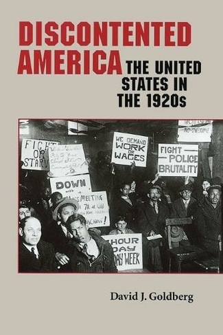 Discontented America: The United States in the 1920s (The American Moment)