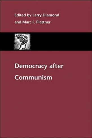 Democracy after Communism: (A Journal of Democracy Book)