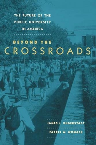 The Future of the Public University in America: Beyond the Crossroads