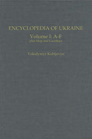Encyclopedia of Ukraine: Volume I: A-F plus Map and Gazetteer (Heritage)