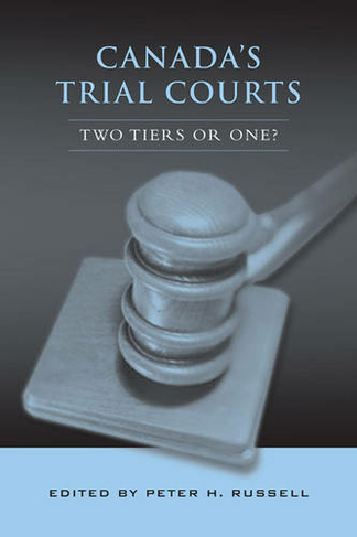 Canada's Trial Courts: Two Tiers or One?