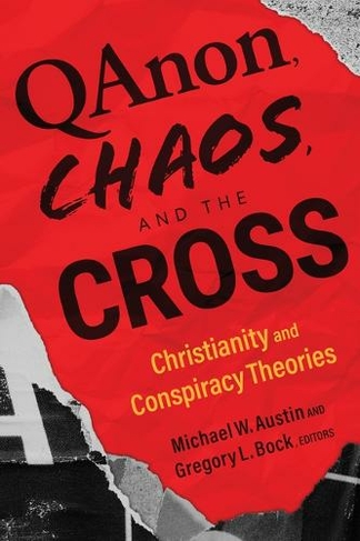 Qanon, Chaos, and the Cross: Christianity and Conspiracy Theories