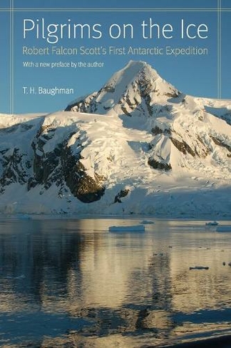 Pilgrims on the Ice: Robert Falcon Scott's First Antarctic Expedition