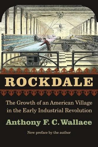 Rockdale: The Growth of an American Village in the Early Industrial Revolution
