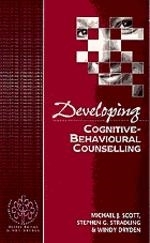 Developing Cognitive-Behavioural Counselling: (Developing Counselling series)