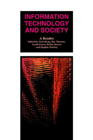 Information Technology and Society: A Reader (Published in Association with The Open University)