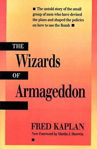 The Wizards of Armageddon: (Stanford Nuclear Age Series)