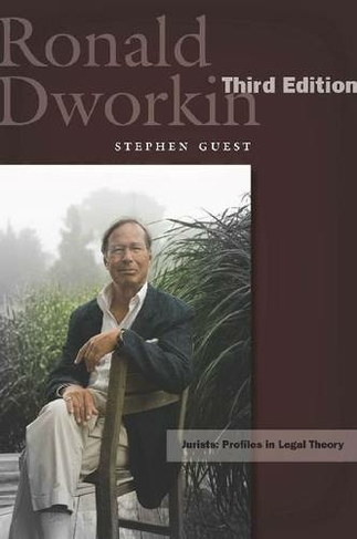 Ronald Dworkin: Third Edition (Jurists: Profiles in Legal Theory 3rd edition)