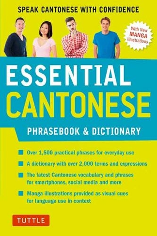 Essential Cantonese Phrasebook and Dictionary: Cantonese Chinese Phrasebook and Dictionary with Manga illustrations Speak Cantonese with Confidence