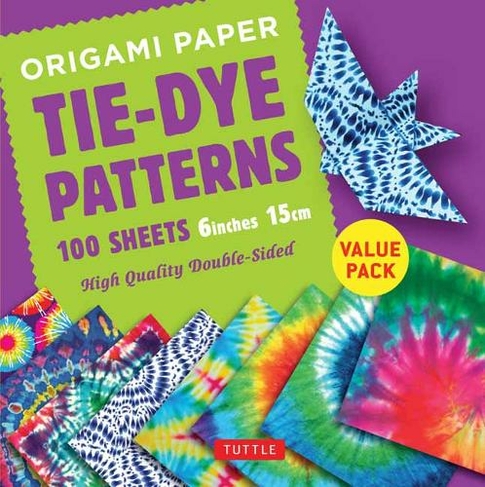 Origami Paper 100 sheets Tie-Dye Patterns 6 inch (15 cm): Instructions for 8 Projects Included High-Quality Origami Sheets Printed with 8 Different Designs