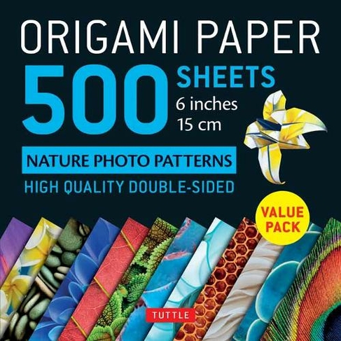 Origami Paper 500 sheets Nature Photo Patterns 6" (15 cm): Tuttle Origami Paper: Double-Sided Origami Sheets Printed with 12 Different Designs (Instructions for 6 Projects Included)