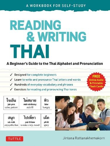 Reading & Writing Thai: A Workbook for Self-Study: A Beginner's Guide to the Thai Alphabet and Pronunciation (Free Online Audio and Printable Flash Cards) (Workbook For Self-Study)