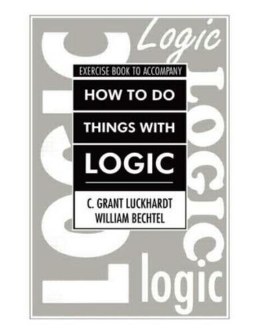 How To Do Things With Logic Workbook: Workbook with Exercises