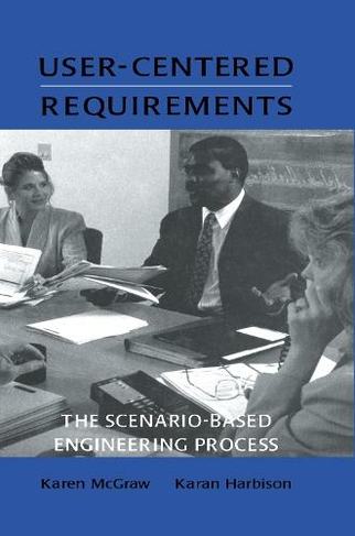 User-centered Requirements: The Scenario-based Engineering Process