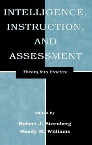 Intelligence, Instruction, and Assessment: Theory Into Practice (Educational Psychology Series)