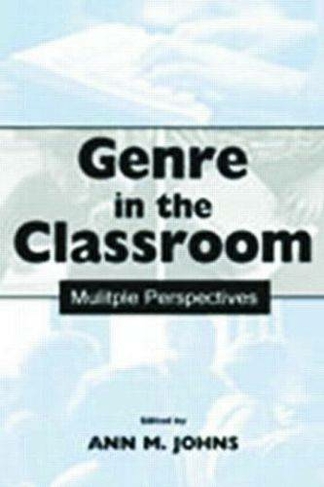 Genre in the Classroom: Multiple Perspectives