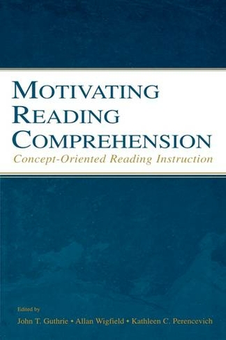 Motivating Reading Comprehension: Concept-Oriented Reading Instruction