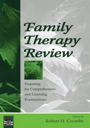 Family Therapy Review: Preparing for Comprehensive and Licensing Examinations