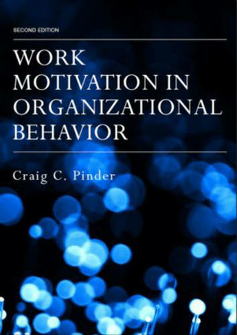Work Motivation in Organizational Behavior: (2nd edition)