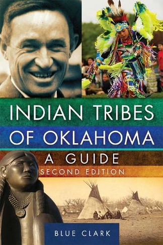 Indian Tribes of Oklahoma: A Guide (The Civilization of the American Indian Series 2nd Revised edition)