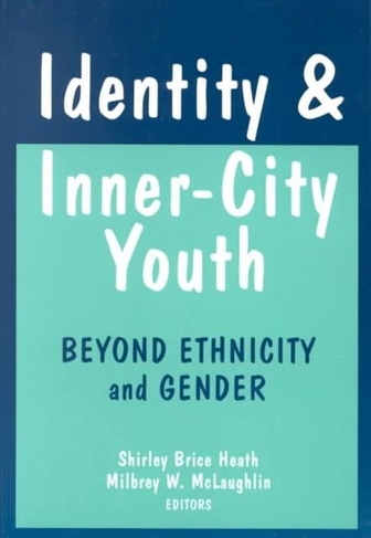 Identity and Inner-city Youth: Beyond Ethnicity and Gender