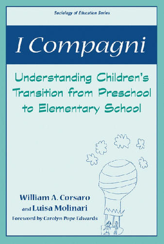 I Campagni: Understanding Children's Transition from Preschool to Elementary School (Sociology of Education)