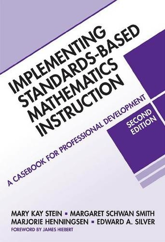 Implementing Standards-based Mathematics Instruction: A Casebook for Professional Development (Second Edition)