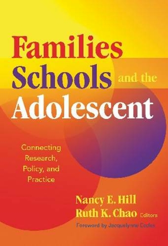 Families, Schools, and the Adolescent: Connecting Research, Policy, and Practice