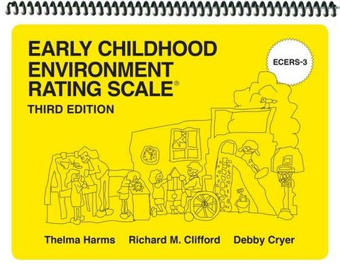 Early Childhood Environment Rating Scale (ECERS-3): (3rd Revised edition)