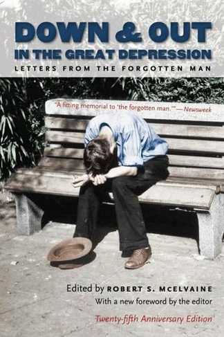 Down and Out in the Great Depression: Letters from the Forgotten Man (25th Revised edition)