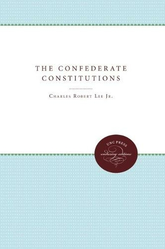 The Confederate Constitutions: (New edition)
