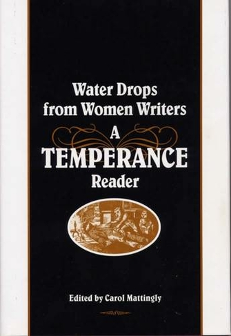 Water Drops from Women Writers: A Temperance Reader