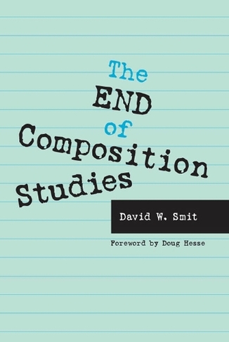 The End of Composition Studies