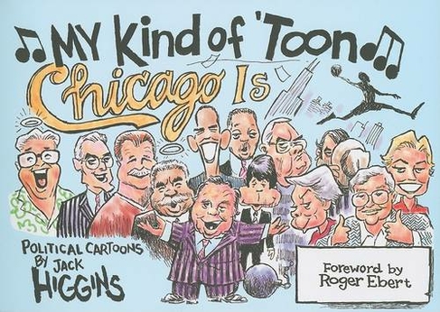 My Kind of 'Toon, Chicago is: Political Cartoons