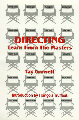 Directing: Learn from the Masters (The Scarecrow Filmmakers Series)
