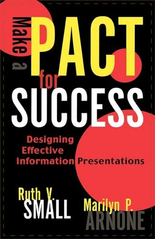 Make a PACT for Success: Designing Effective Information Presentations
