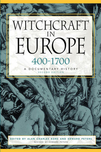 Witchcraft in Europe, 400-1700: A Documentary History (2nd edition)