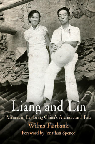 Liang and Lin: Partners in Exploring China's Architectural Past