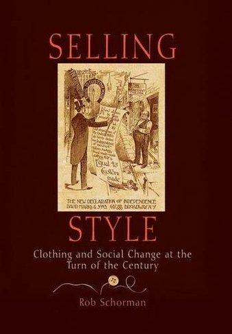 Selling Style: Clothing and Social Change at the Turn of the Century